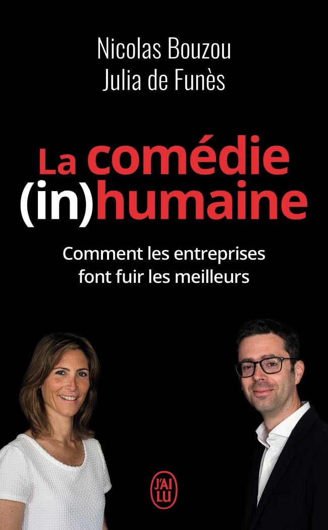 La comédie (in)humaine: Comment les entreprises font fuir les meilleurs 9782290210338