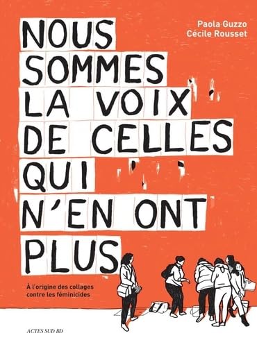Nous sommes la voix de celles qui n'en ont plus: (Histoire d’un collectif à l’origine des collages contre les féminicides) 9782330210038