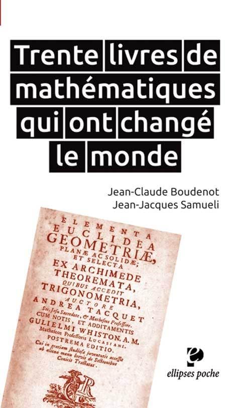 Trente livres de mathématiques qui ont changé le monde 9782729884628