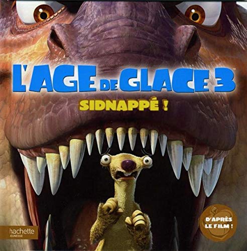 L'Age de Glace 3: Sidnappé ! 9782012264328