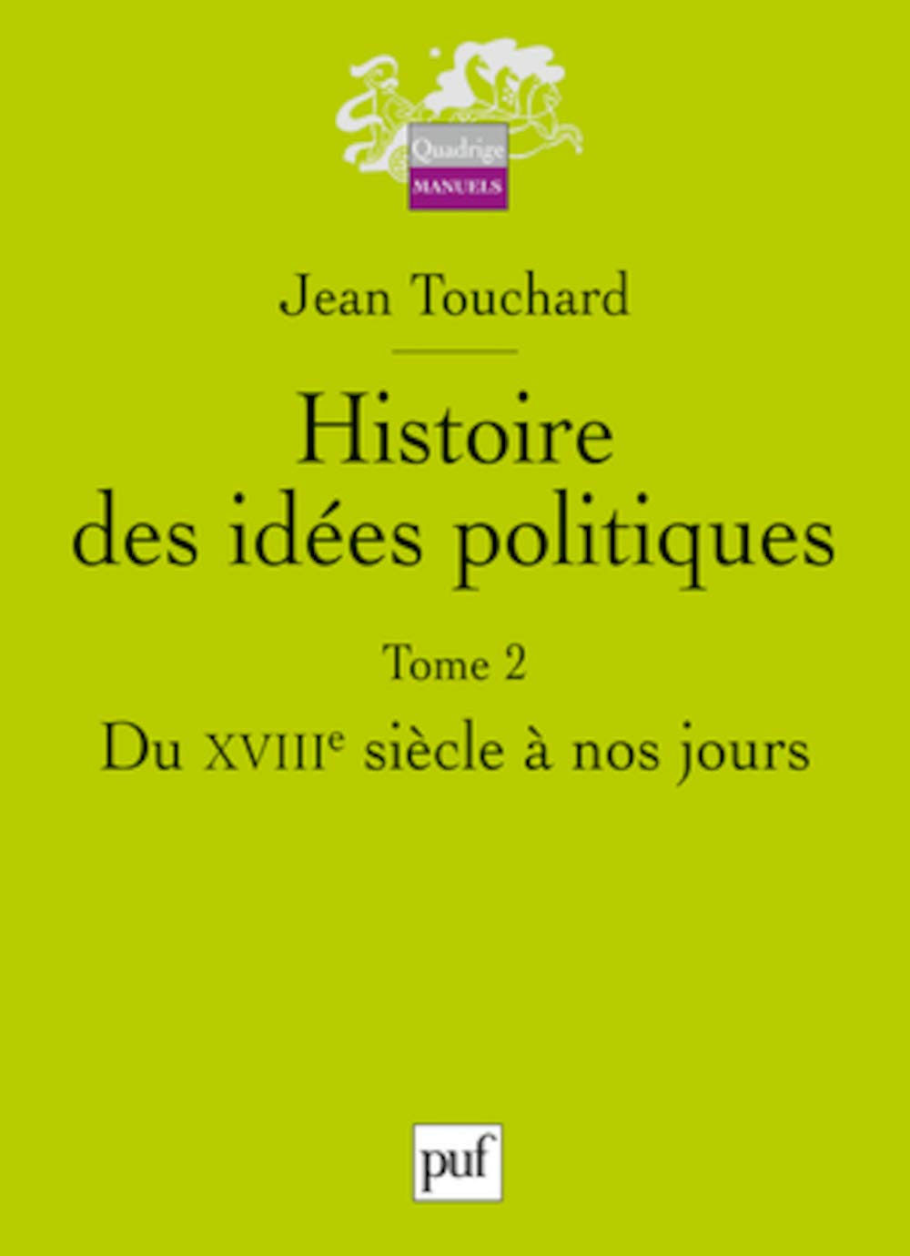 Histoire des idées politiques. Tome 2: Du XVIIIe siècle à nos jours 9782130550532