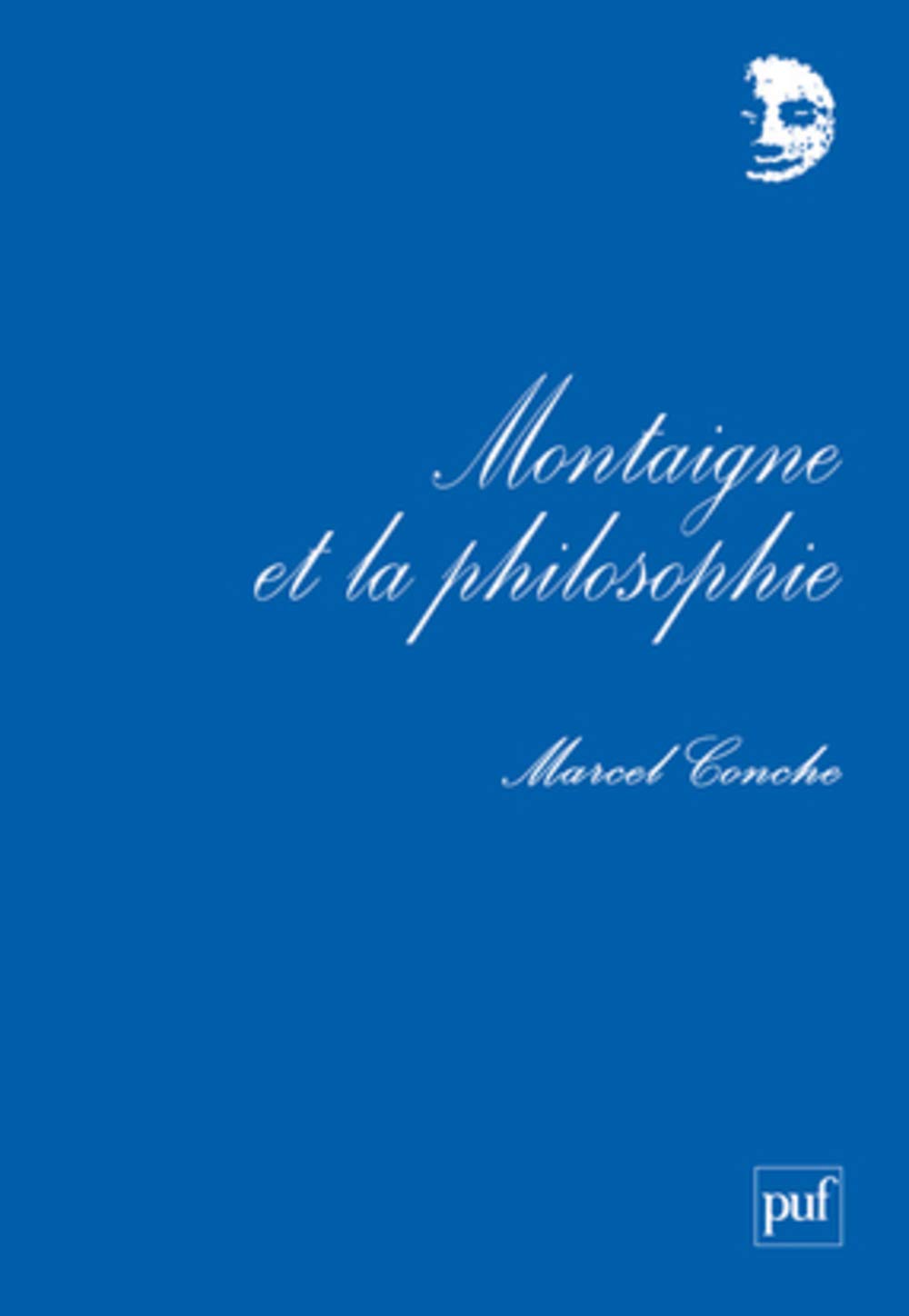 Montaigne et la philosophie 9782130565543