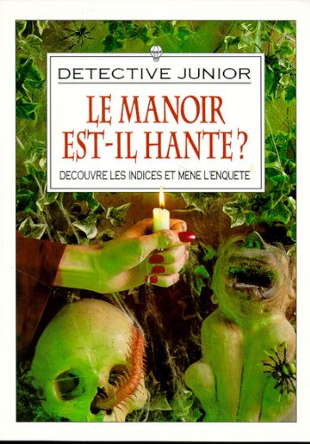 Le manoir est-il hanté ? découvre les indices et mène l'enquête 9780746031230