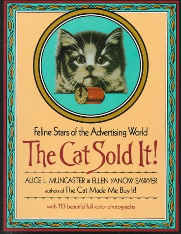 The Cat Sold It: Feline Stars of the Advertising World 9780517563038