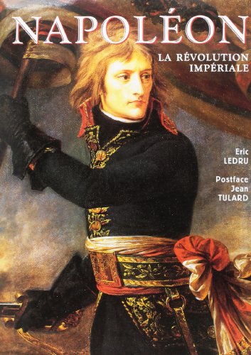 Napoléon: La révolution impériale 9782847902259