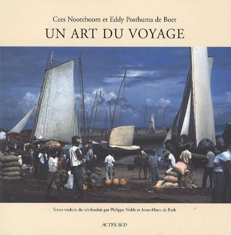 Un art du voyage: L'atlas de Nooteboom 9782742762774