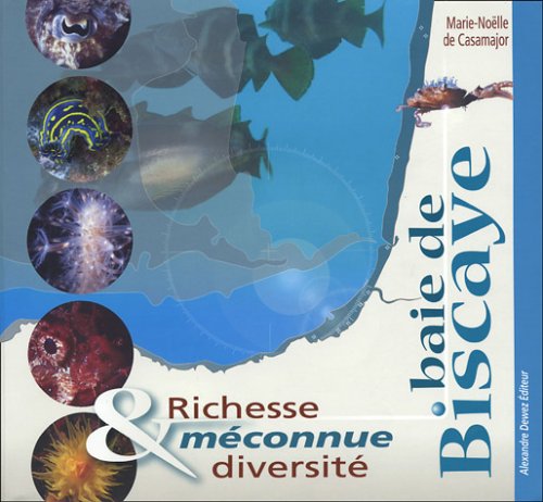 Baie de Biscaye: Richesse méconnue & diversité 9782952121507