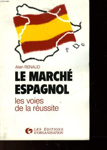 Le marché espagnol : les voies de la réussite 9782708114166