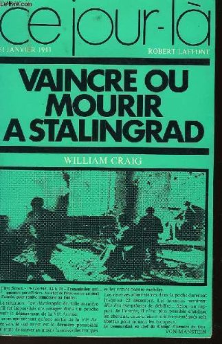 VAINCRE OU MOURIR A STALINGRAD - 31 JANVIER 1943 