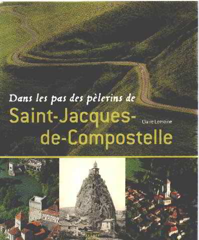 Dans les pas des pelerins de saint jacques de compostelle 9782298036480