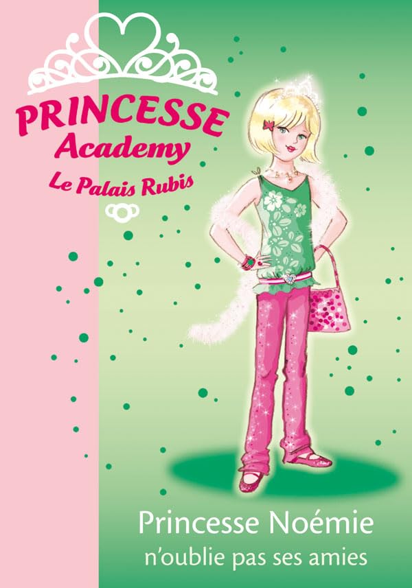 Princesse Academy 21 - Princesse Noémie n'oublie pas ses amies 9782012016293