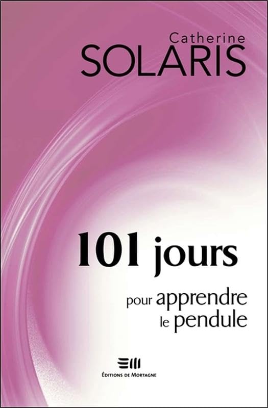 101 jours pour apprendre le pendule 9782890749672