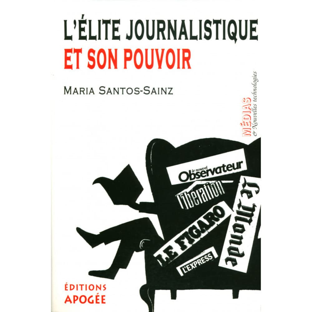 L'ELITE JOURNALISTIQUE ET SON POUVOIR 9782843981937