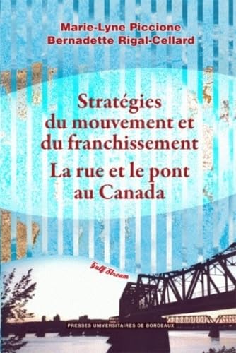 Stratégies du mouvement et du franchissement : la rue et le pont au Canada 9782867815041