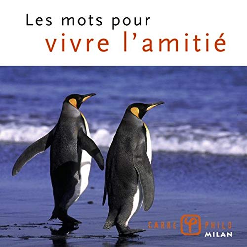 Les mots pour vivre l'amitié 9782745925978