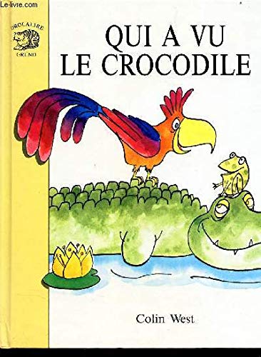 Qui a vu le crocodile ? 9782700043020