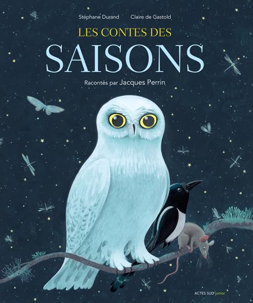 Les contes des Saisons: Le livre-CD du film de Jacques Perrin 9782330052263