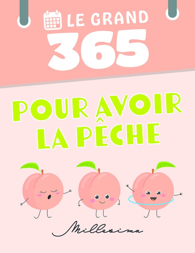 Le Grand 365 Pour avoir la pêche 9782385430153