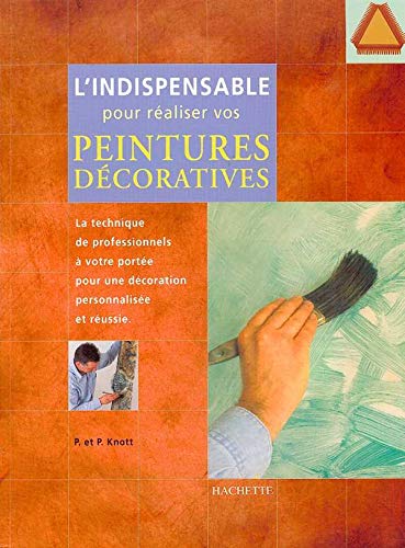 L'indispensable pour réaliser vos peintures décoratives 9782012362291