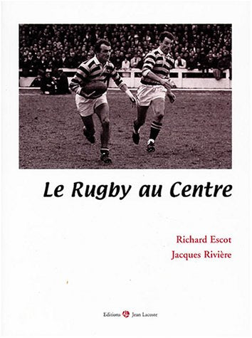 Le rugby au centre 9782909718149