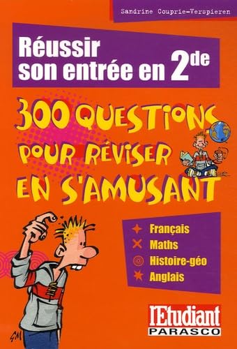 Réussir son entrée en 2 seconde - 300 questions pour réviser en s'amusant 9782846246729