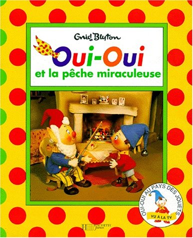 Oui-Oui et la pêche miraculeuse 9782012233843