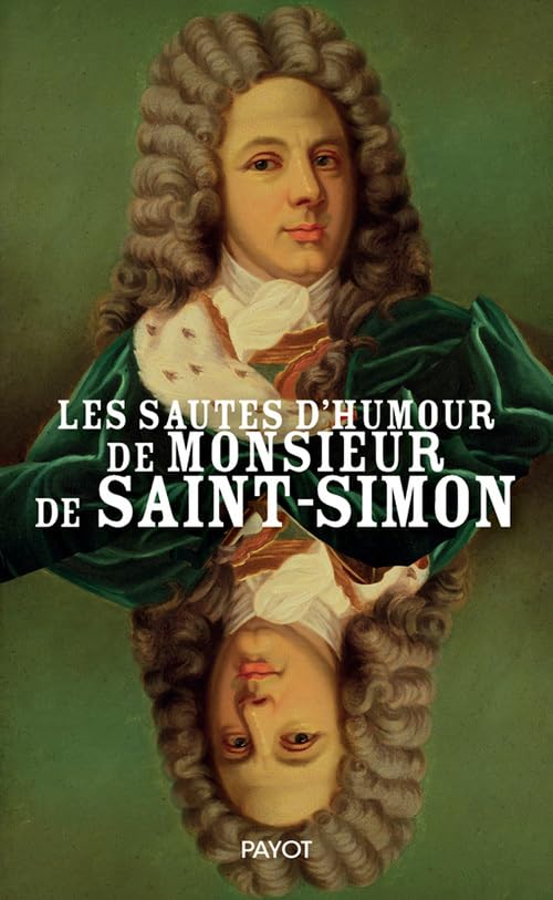 Les sautes d'humour de monsieur de Saint-Simon 9782228924955