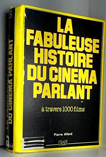 La Fabuleuse histoire du cinéma parlant : à travers 1000 films (Collection Grand écran) 9782853361668