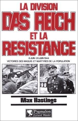 La Division Das Reich et la Résistance, 8 juin - 20 mai 1944. Victoires des Maquis et martyres de la Population. 