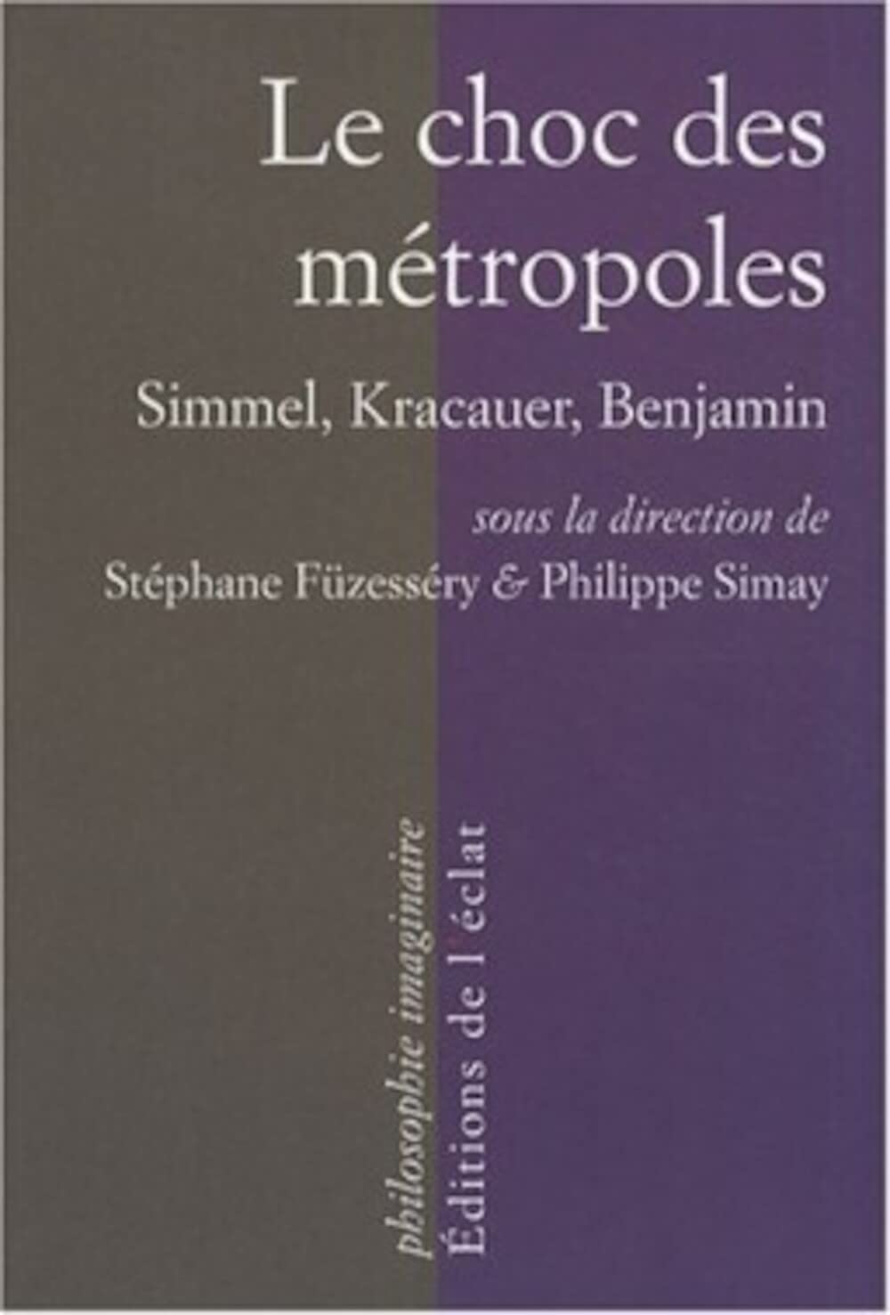 Le choc des métropoles: Simmel, Kracauer, Benjamin 9782841621644