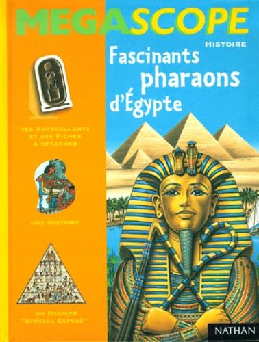 Fascinants Pharaons d'Egypte (des autocollants et des fiches à détacher + 1 histoire + 1 dossier "spécial exposé") 9782092790496