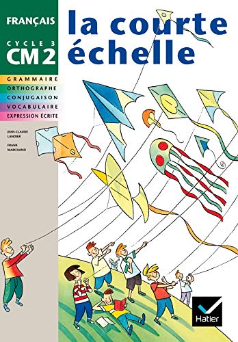 La Courte Echelle CM2, Manuel de l'élève 9782218710438