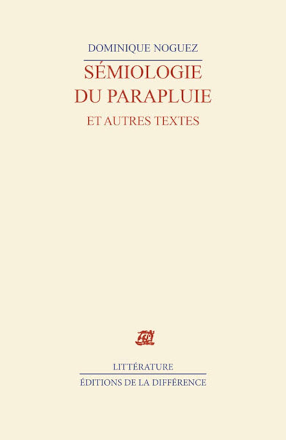 Sémiologie du parapluie : Et autres textes 9782729104733