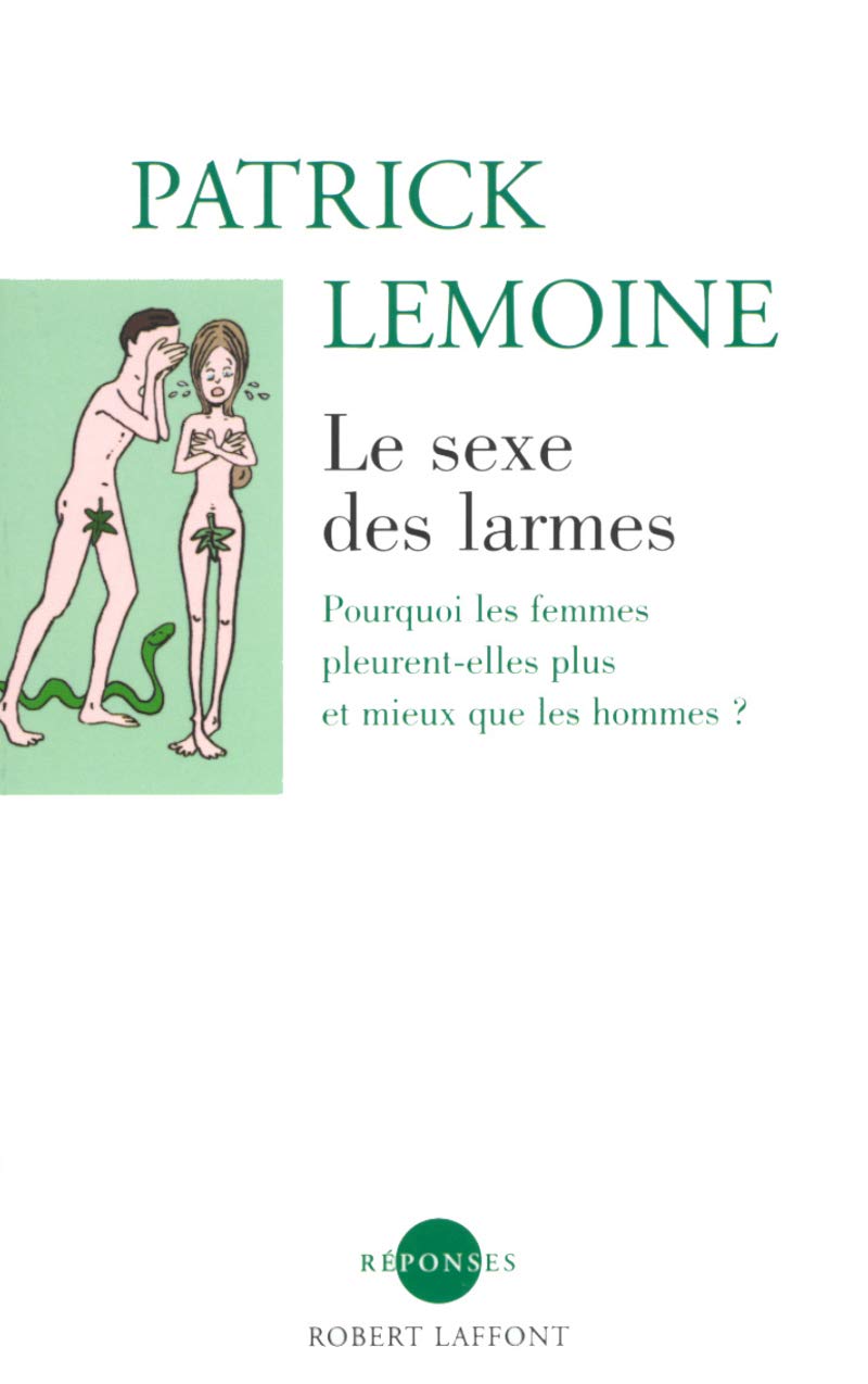 Le sexe des larmes : Pourquoi les femmes pleurent-elles plus et mieux que les hommes ? 9782702872086