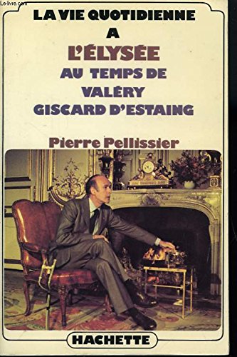 VIE Q.A ELYSEE AU TEMPS DE GISCARD D'ESTAING 9782010049309