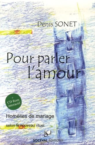 Pour parler l'Amour +1 CDROM: Homélies de mariage selon le nouveau rituel 9782903242879