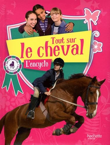 Tout sur le cheval: L'encyclo 9782012271272