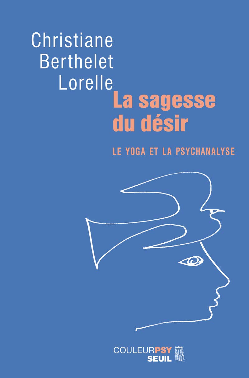 La sagesse du désir : Le yoga et la psychanalyse 9782020490795