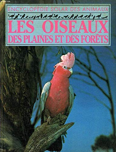 Les oiseaux des plaines et des forets 9782263015540