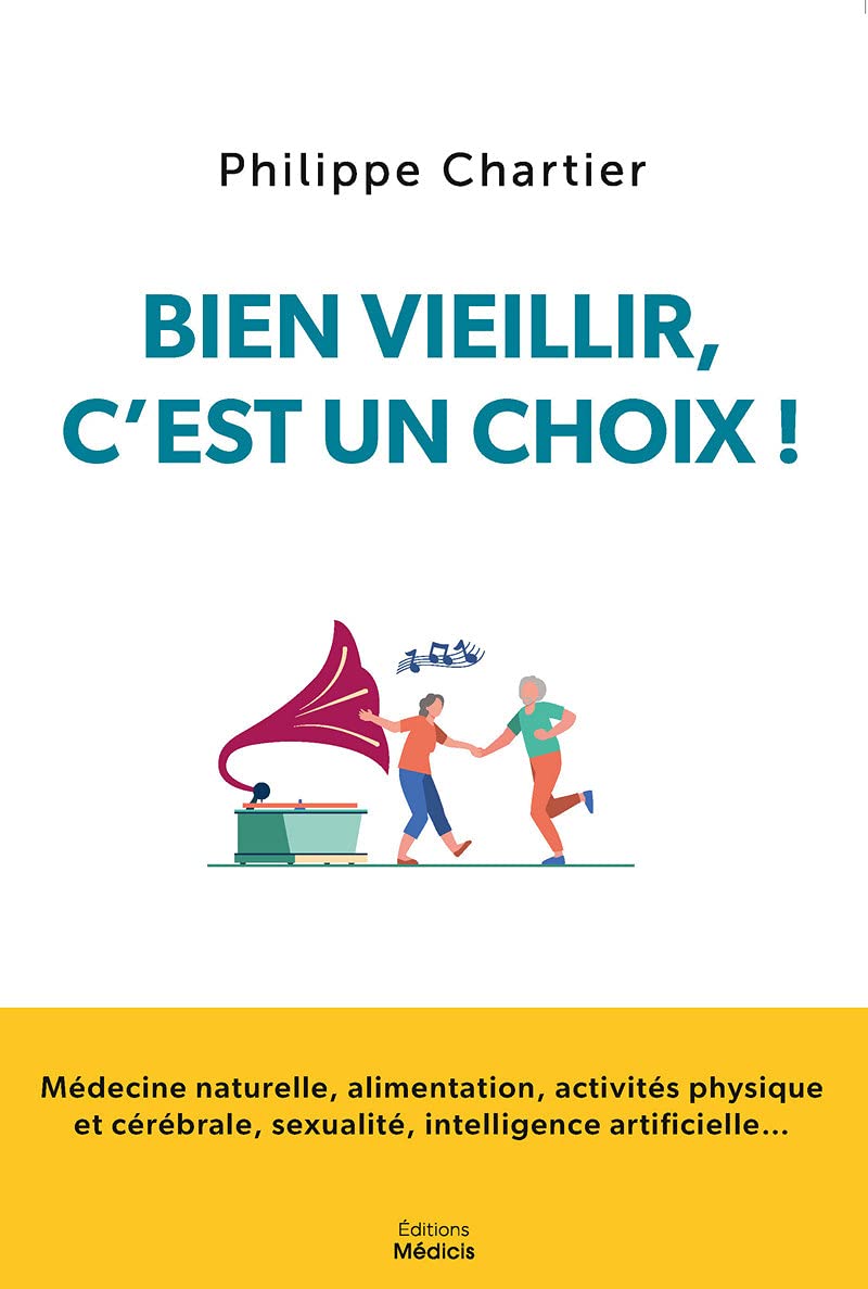 Bien vieillir, c'est un choix ! 9782853277167