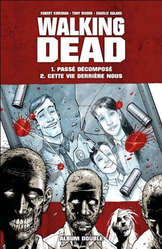 WALKING DEAD : album double : passé décomposé / cette vie derrière nous. 9782298051742