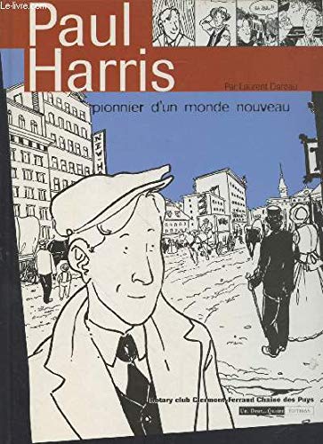 Paul Harris: Pionnier d'un monde nouveau 9782913323506