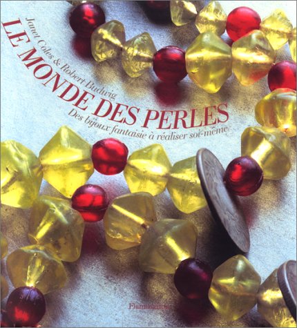Le Monde des perles: Des bijoux fantaisie à réaliser soi-même 9782082019552