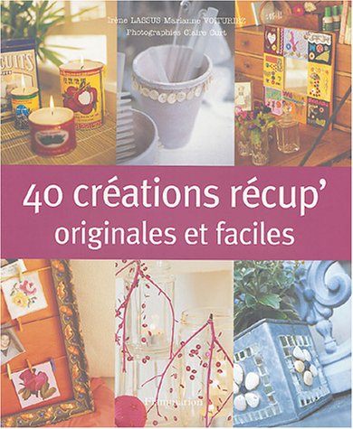 40 créations originales de récup' 9782082011716