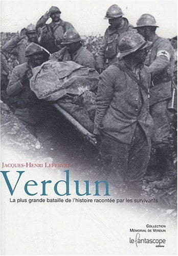 Verdun - la plus grande bataille de l'histoire racontée par les survivants 9782357240001