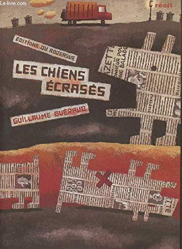Les chiens écrasés - 1ère édition 9782841561346