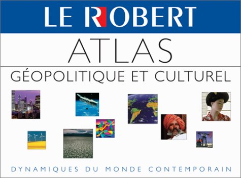 Grand Atlas géopolitique Le Robert 9782850369261