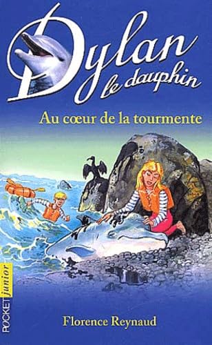 Dylan le dauphin, tome 4 : Au coeur de la tourmente 9782266121880