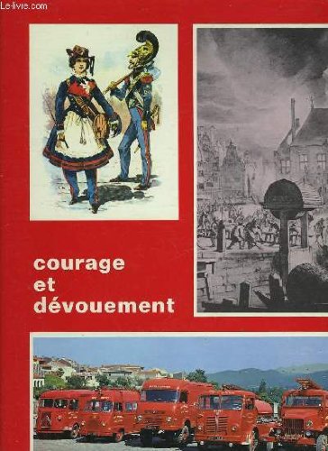 Courage et dévouement - [Les Sapeurs-pompiers au cours des siècles] 3665375169461