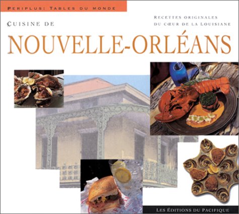 Cuisine de la Nouvelle-Orléans : Recettes originales du coeur de la Louisiane 9782878680423